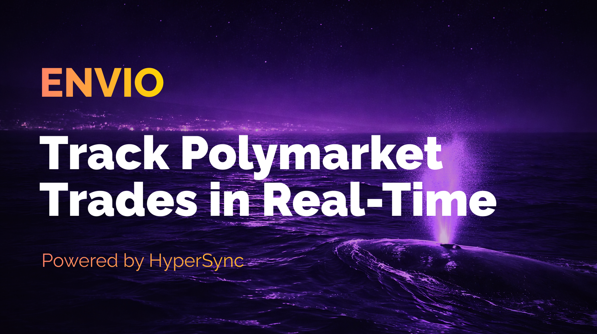 How to Track Polymarket Trades Using Envio's HyperSync